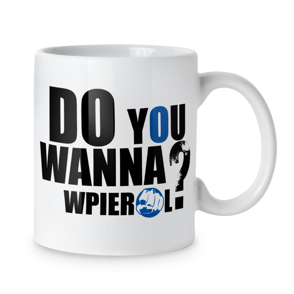 Kubek Do you wanna wpierdol