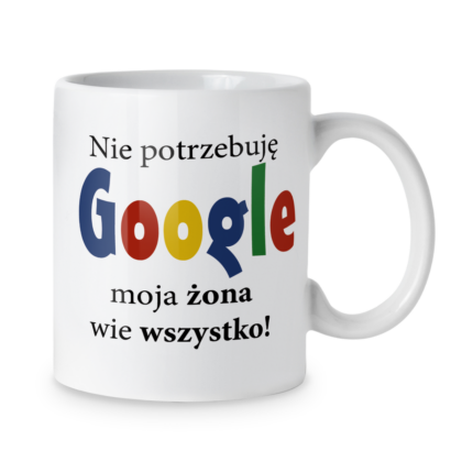 Kubek Nie potrzebuję google moja żona wie wszystko