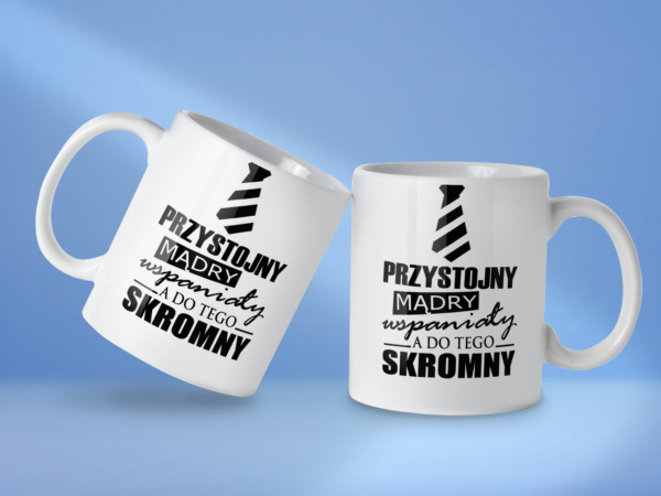 Kubek Przystojny mądry wspaniały a do tego skromny - obrazek 2