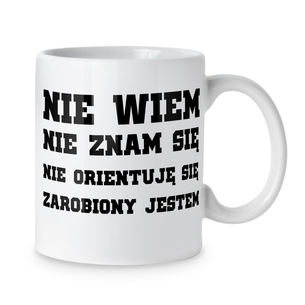 Kubek Nie wiem nie znam się nie orientuję się zarobiony jestem