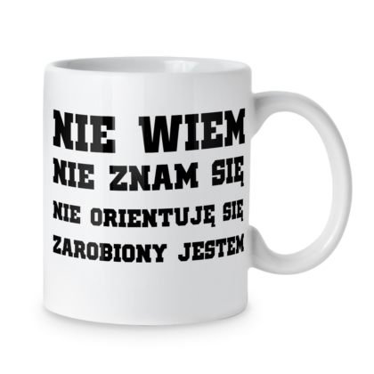 Kubek Nie wiem nie znam się nie orientuję się zarobiony jestem