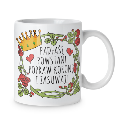 Kubek Padłaś powstań popraw koronę i zasuwaj