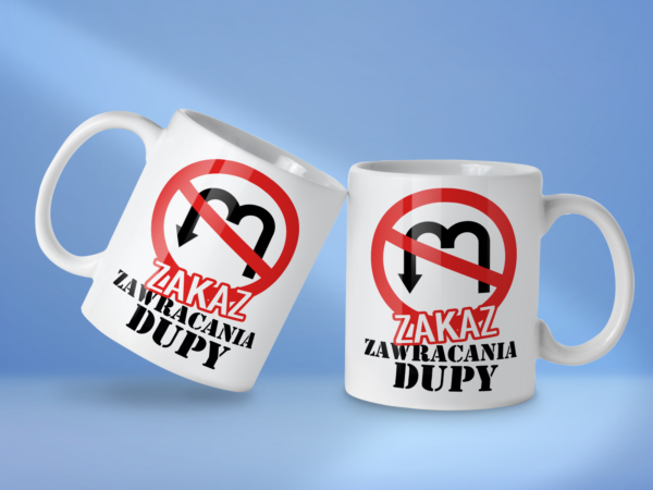Kubek Zakaz zawracania dupy - obrazek 2
