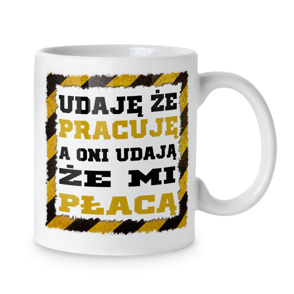Kubek Udaję że pracuję a oni udają że mi płacą