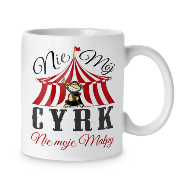 Kubek Nie mój cyrk nie moje małpy
