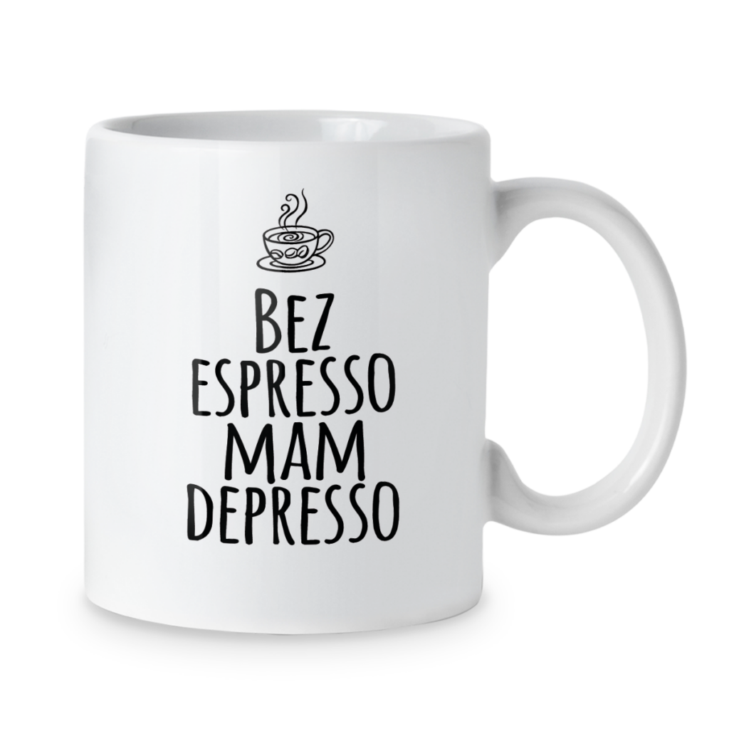 Kubek Bez espresso mam depresso