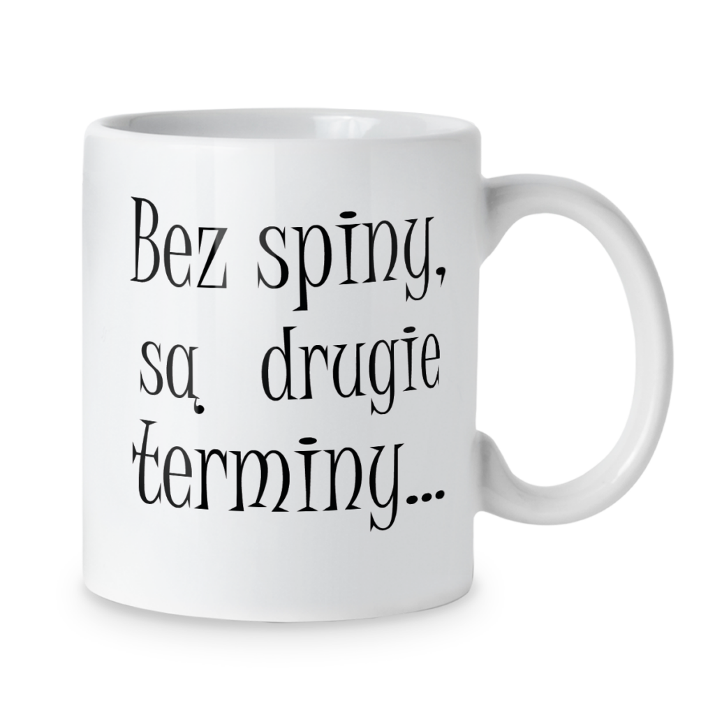 Kubek Bez spiny są drugie terminy...