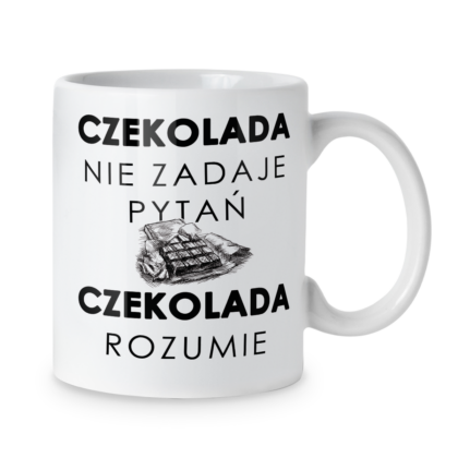 Kubek Czekolada nie zadaje pytań czekolada rozumie