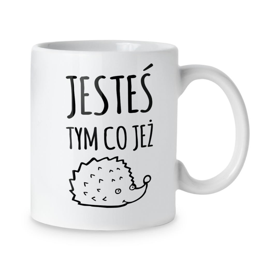 Kubek Jesteś tym co jeż