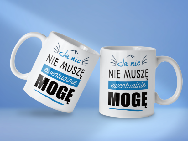Kubek Ja nic nie muszę ewentualnie mogę - obrazek 2