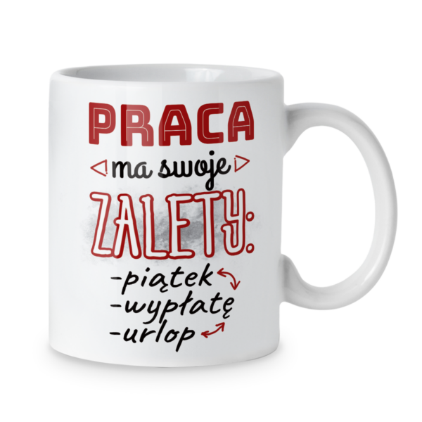 Kubek Praca ma swoje zalety piątek wypłatę urlop