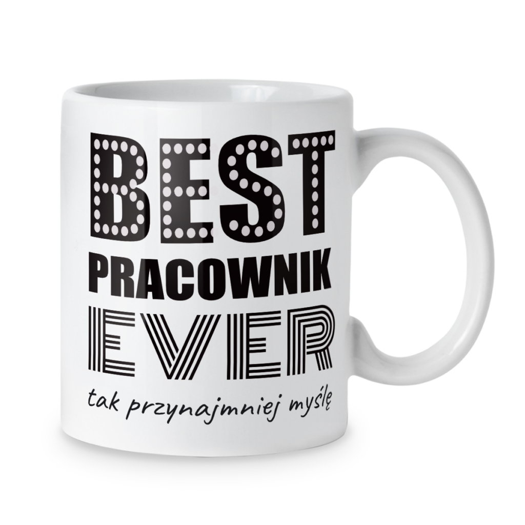 Kubek Best pracownik ever tak przynajmniej myślę