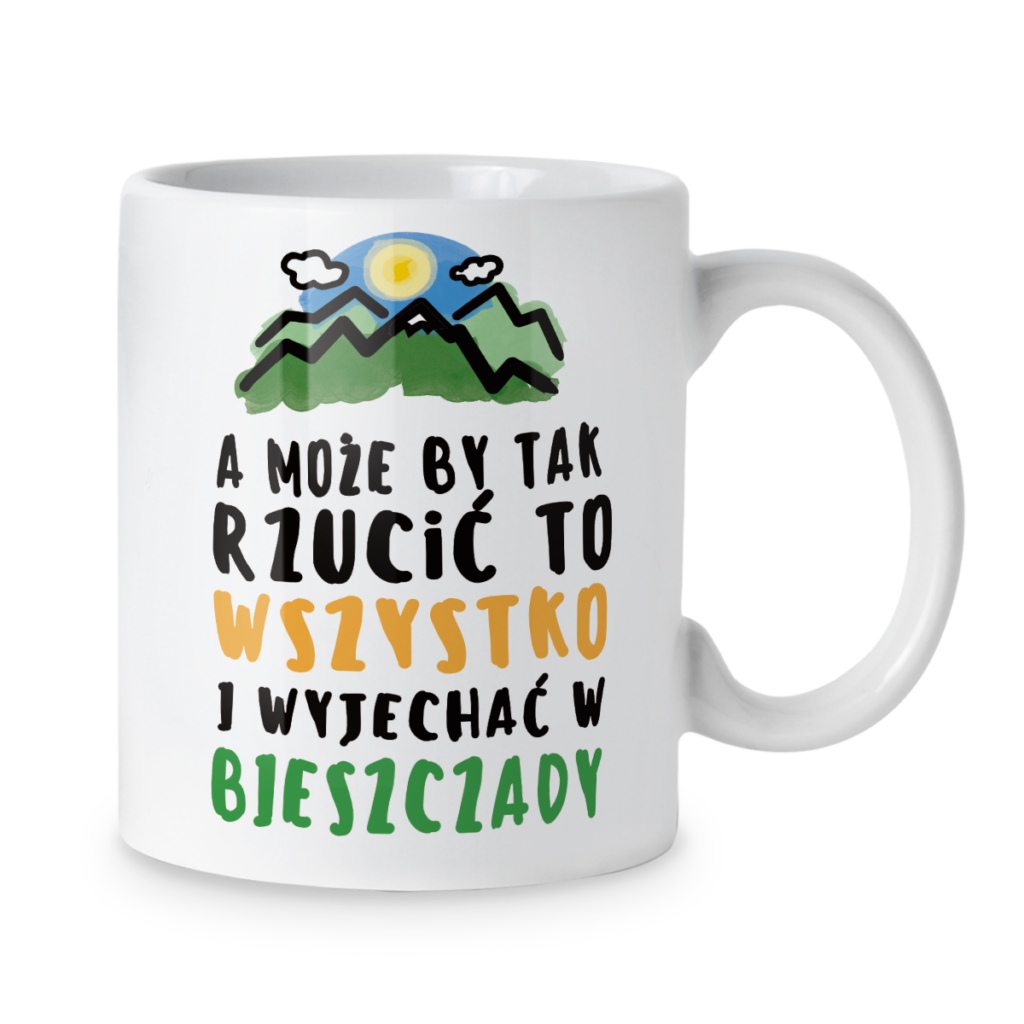 Kubek A może by tak rzucić to wszystko i wyjechać w bieszczady