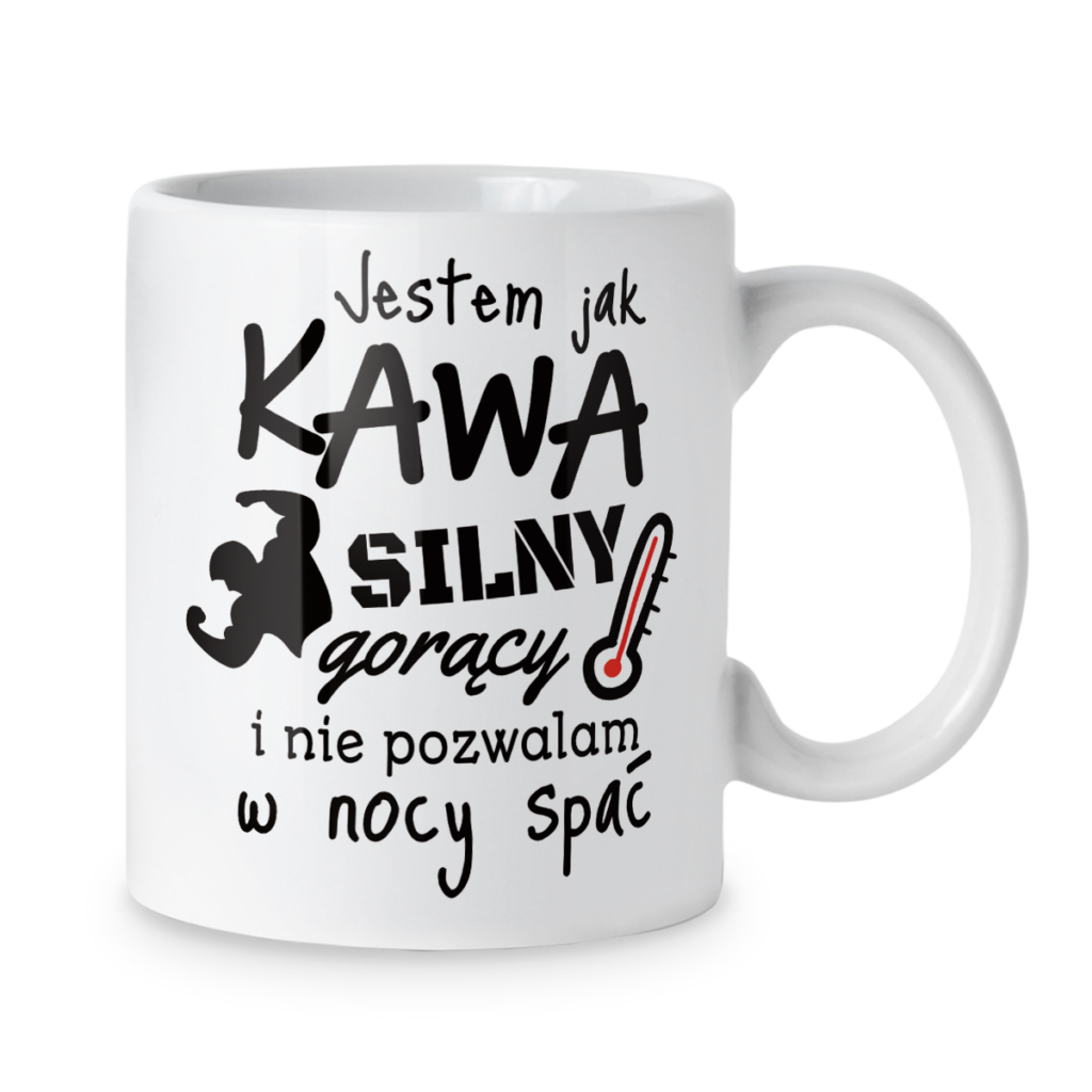 Kubek Jestem jak kawa silny gorący i nie pozwalam w nocy spać