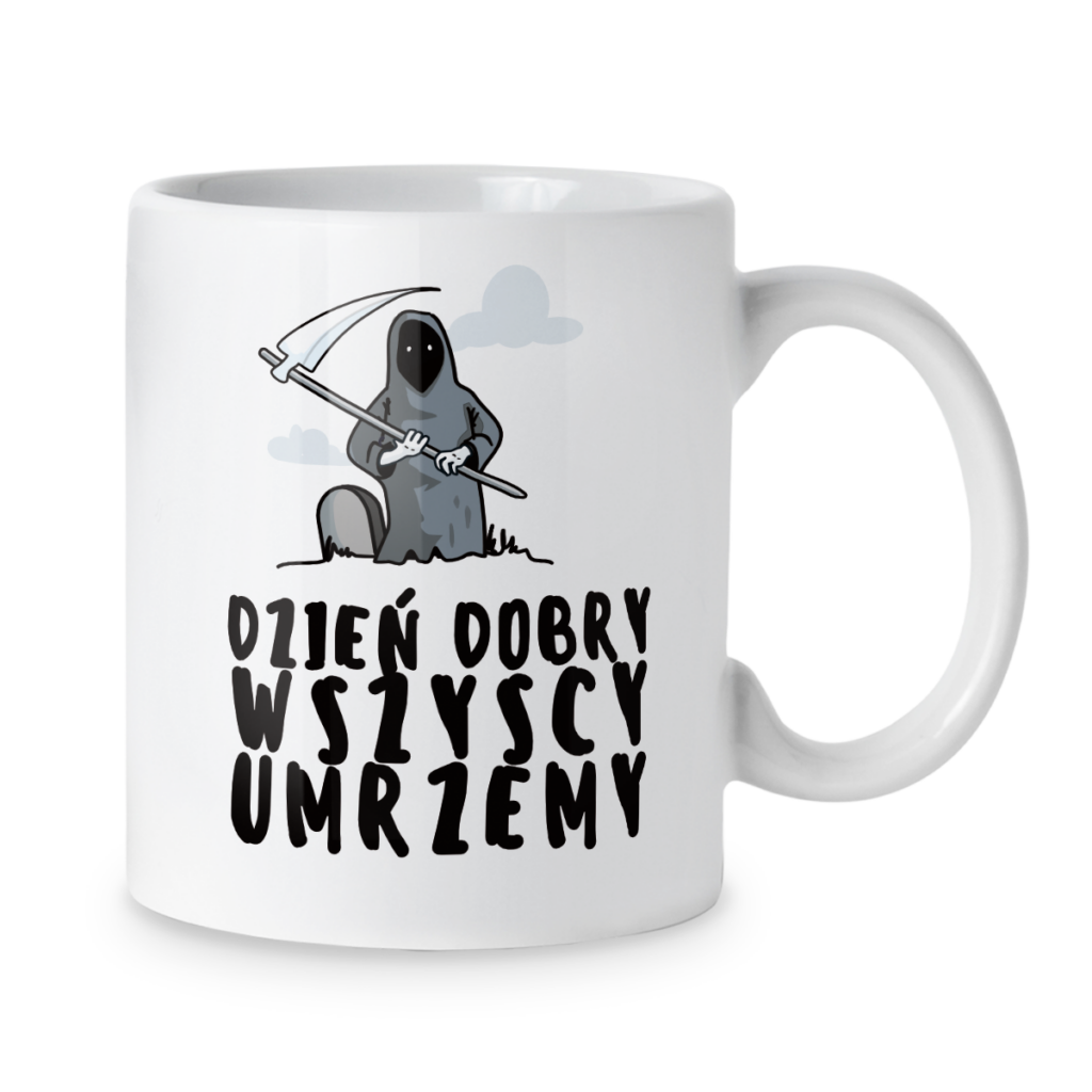 Kubek Dzień dobry wszyscy umrzemy