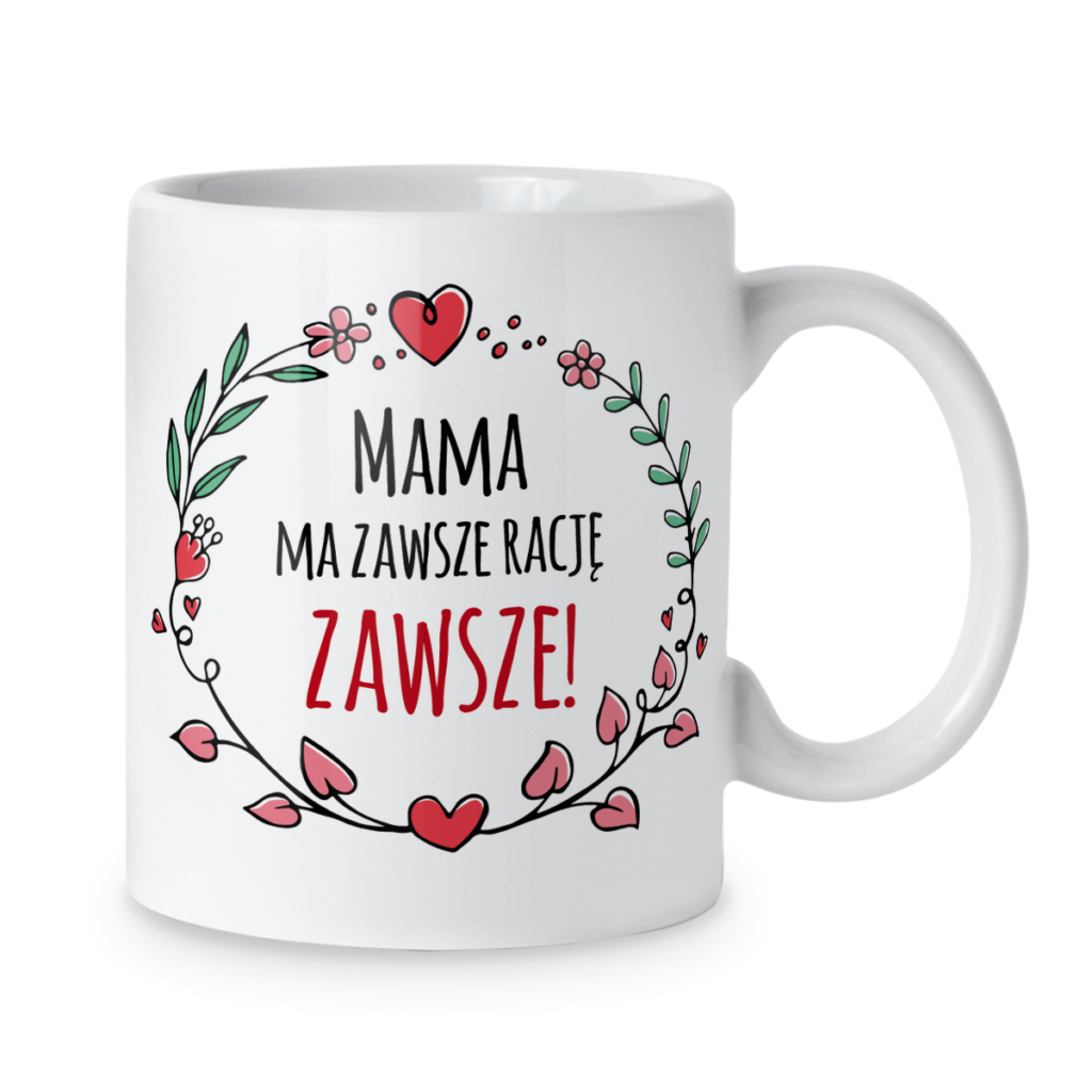 Kubek Mama ma zawsze rację zawsze