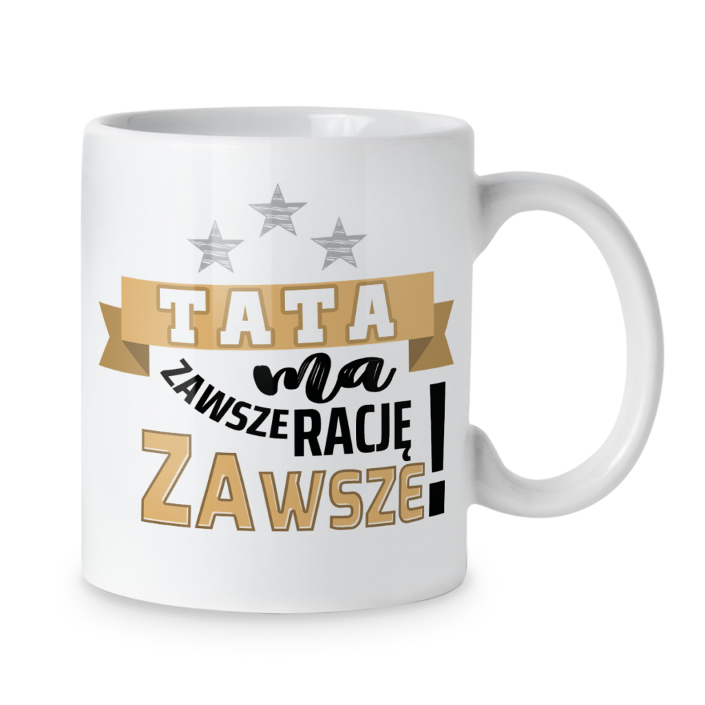 Kubek Tata ma zawsze rację zawsze