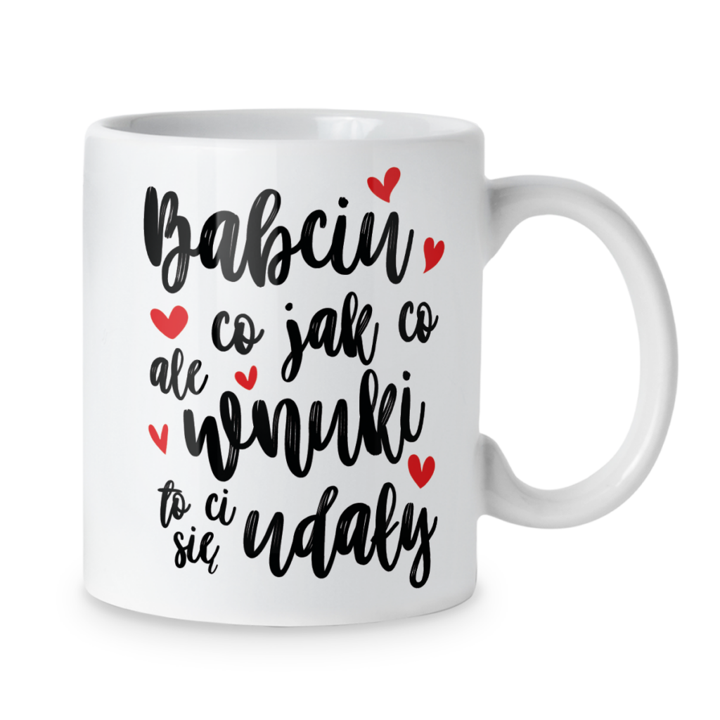 Kubek Babciu co jak co ale wnuki to ci się udały