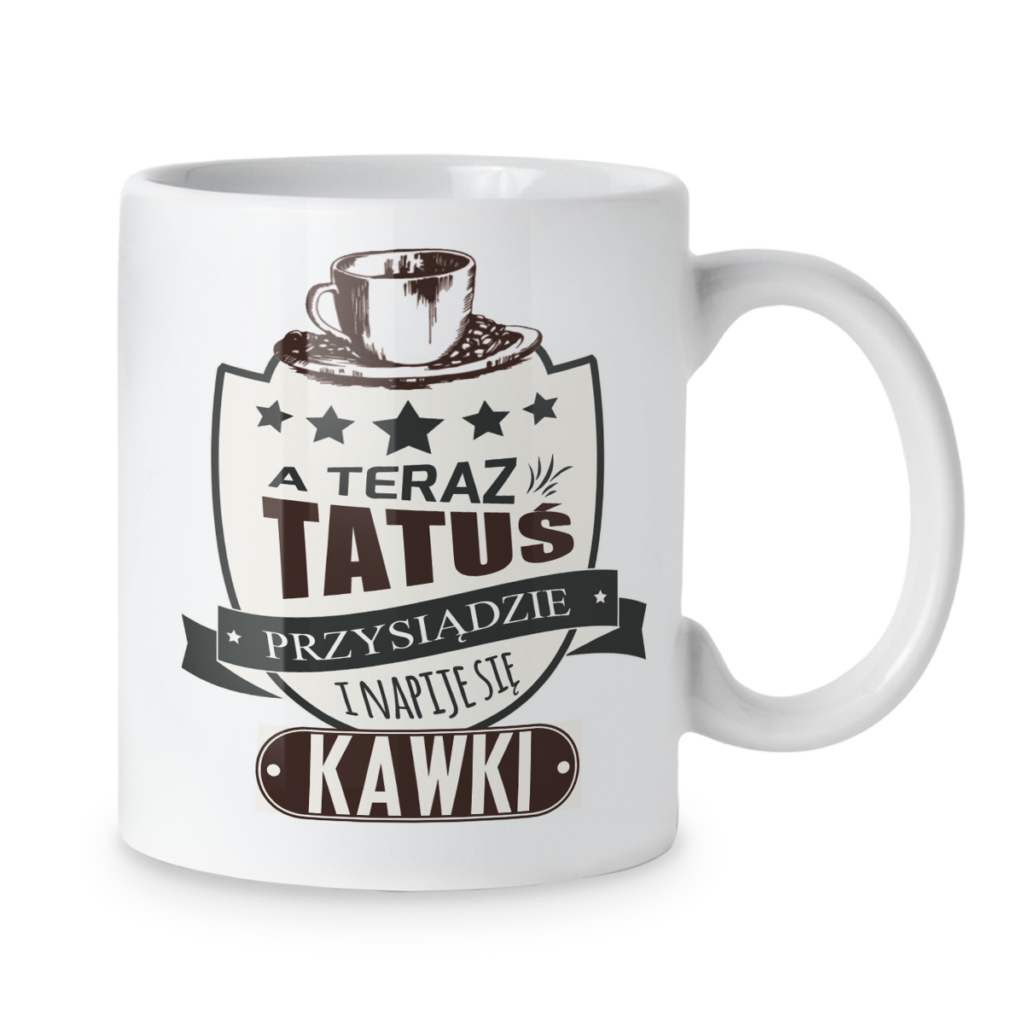 Kubek A teraz tatuś przysiądzie i napije się kawki