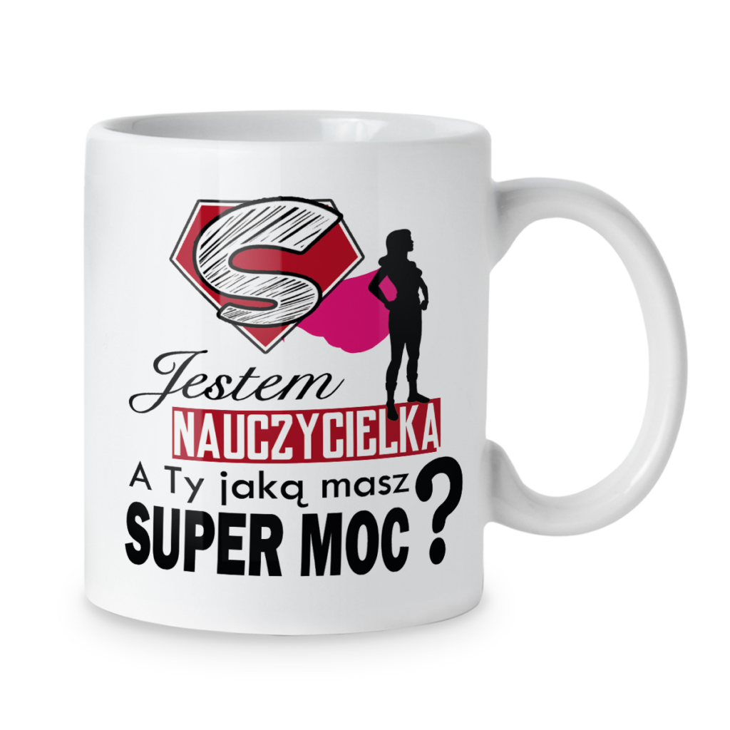 Kubek Jestem nauczycielką a ty jaką masz super moc