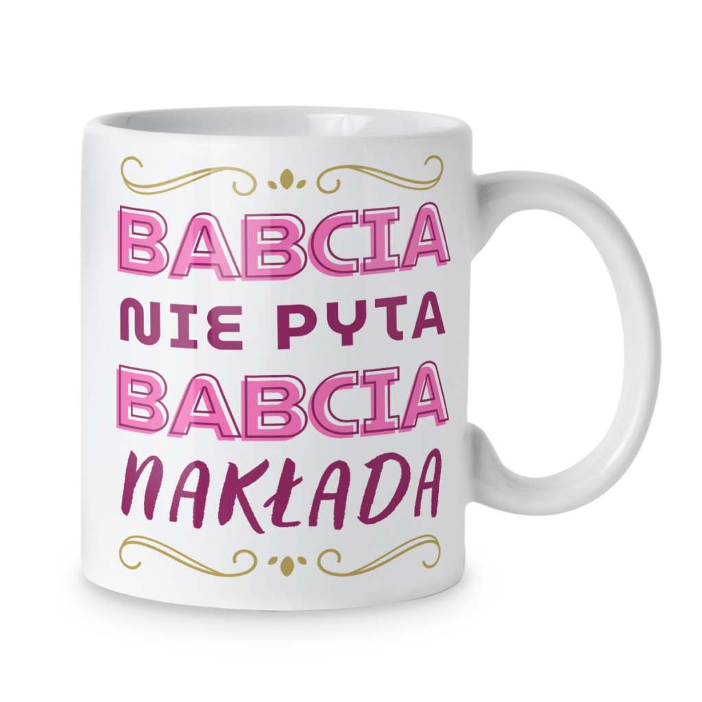 Kubek Babcia nie pyta babcia nakłada