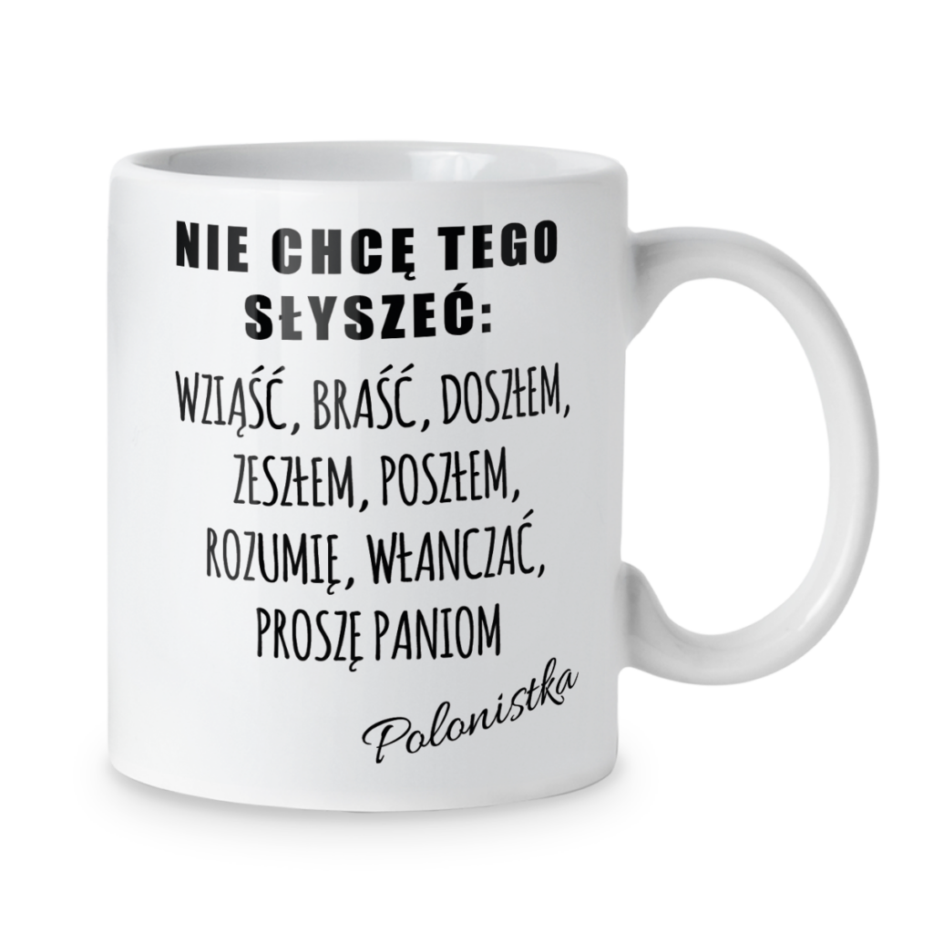 Kubek Nie chcę tego słyszeć polonistka