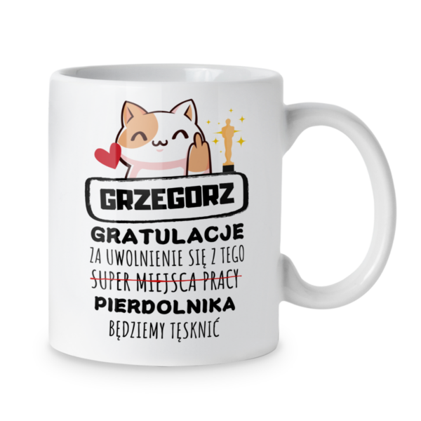 Kubek Gratulacje za uwolnienie się z tego super miejsca pracy + imię