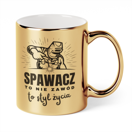 Kubek Złoty Spawacz to nie zawód to styl życia