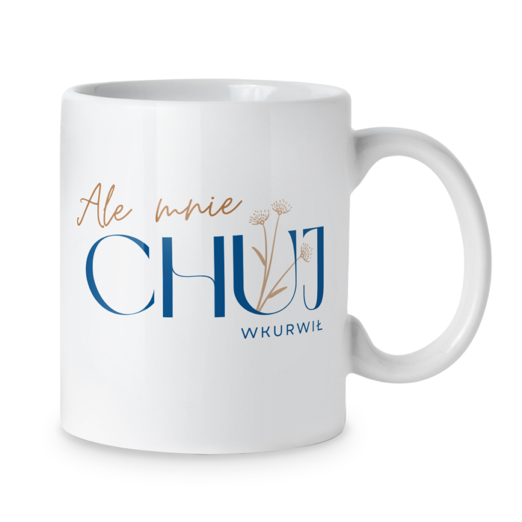 Kubek Ale mnie chuj wkurwił