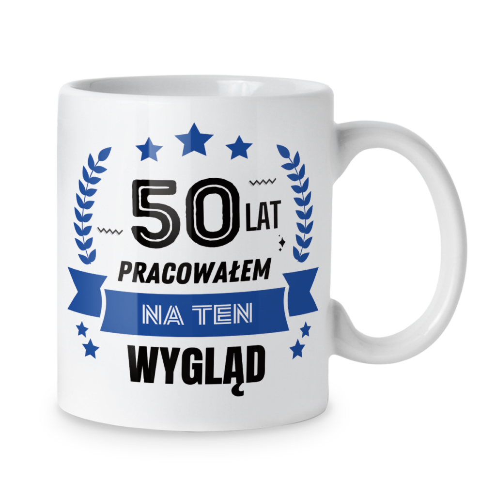 Kubek X lat pracowałem na ten wygląd + wiek