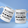 Kubek Wszędzie dobrze ale z moim mężem najlepiej - obrazek 2
