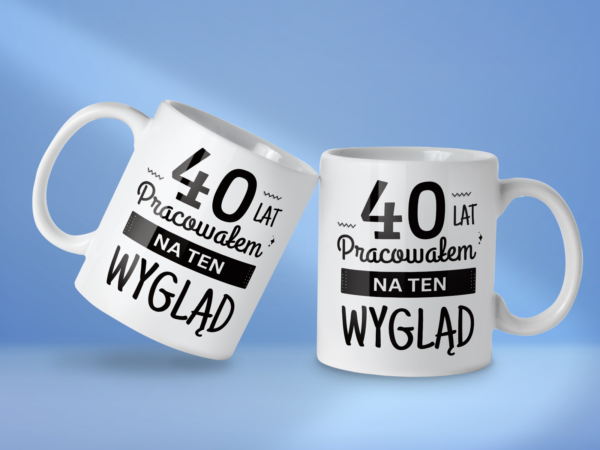 Kubek X lat pracowałem na ten wygląd + wiek - obrazek 2