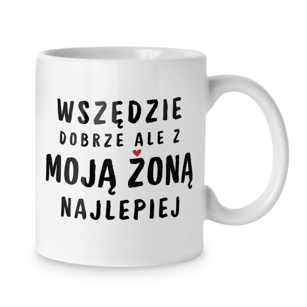 Kubek Wszędzie dobrze ale z moją żoną najlepiej