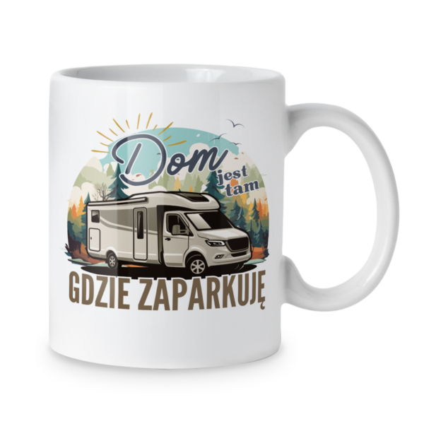 Kubek Dom jest tam gdzie zaparkuję