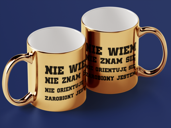 Kubek Złoty Nie wiem nie znam się nie orientuję się zarobiony jestem - obrazek 2