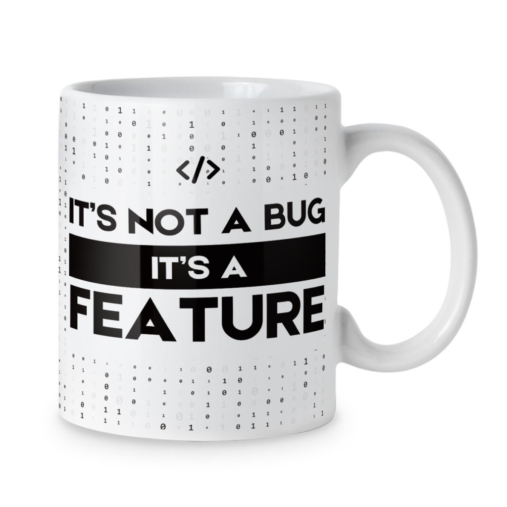 Kubek It's not a bug it's a feature