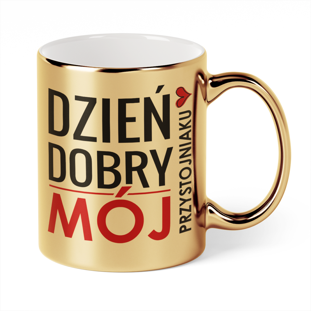 Kubek Złoty Dzień dobry mój przystojniaku