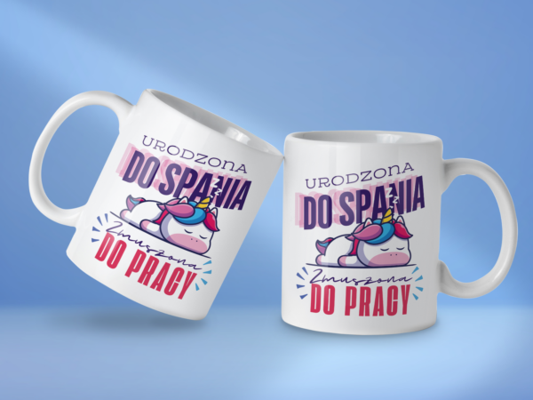 Kubek Urodzona do spania zmuszona do pracy - obrazek 2