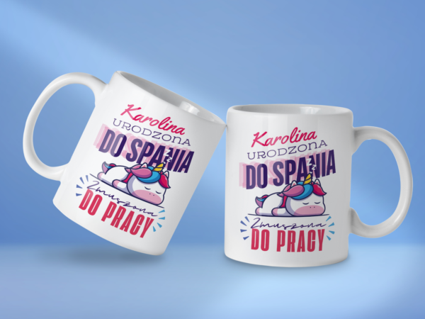 Kubek Urodzona do spania zmuszona do pracy + imię - obrazek 2
