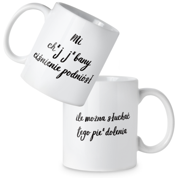 Kubek Mi ch*j j*bany ciśnienie podniósł ... ile można słuchać tego pie*dolenia