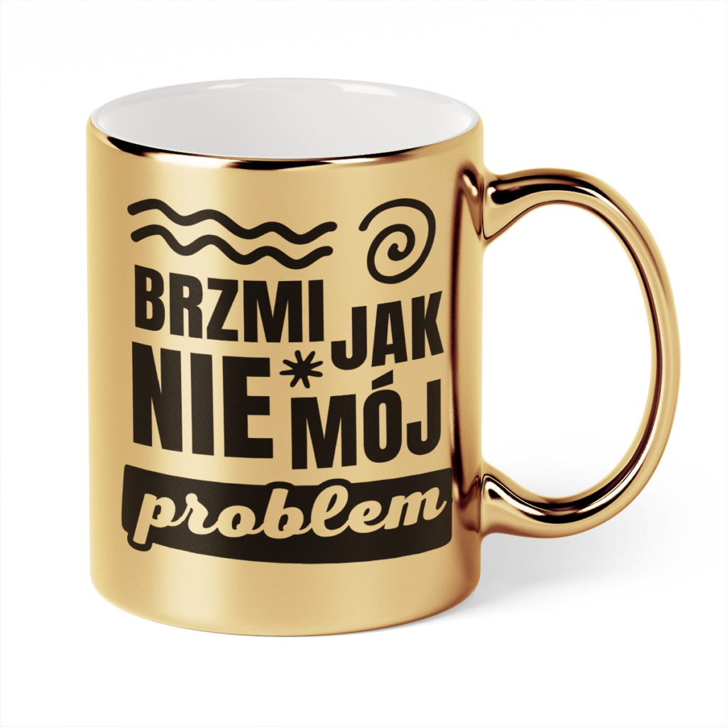 Kubek Złoty Brzmi jak nie mój problem