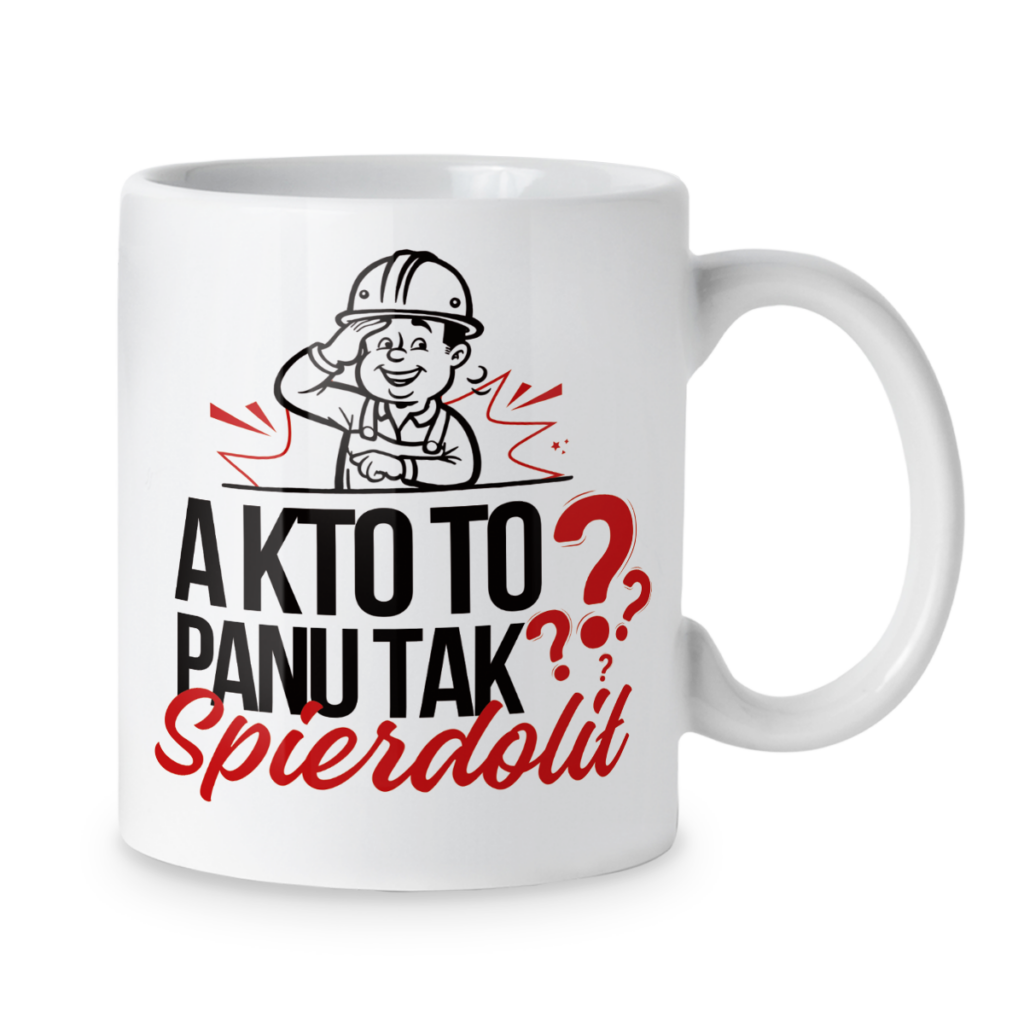 Kubek A kto to panu tak spierdolił