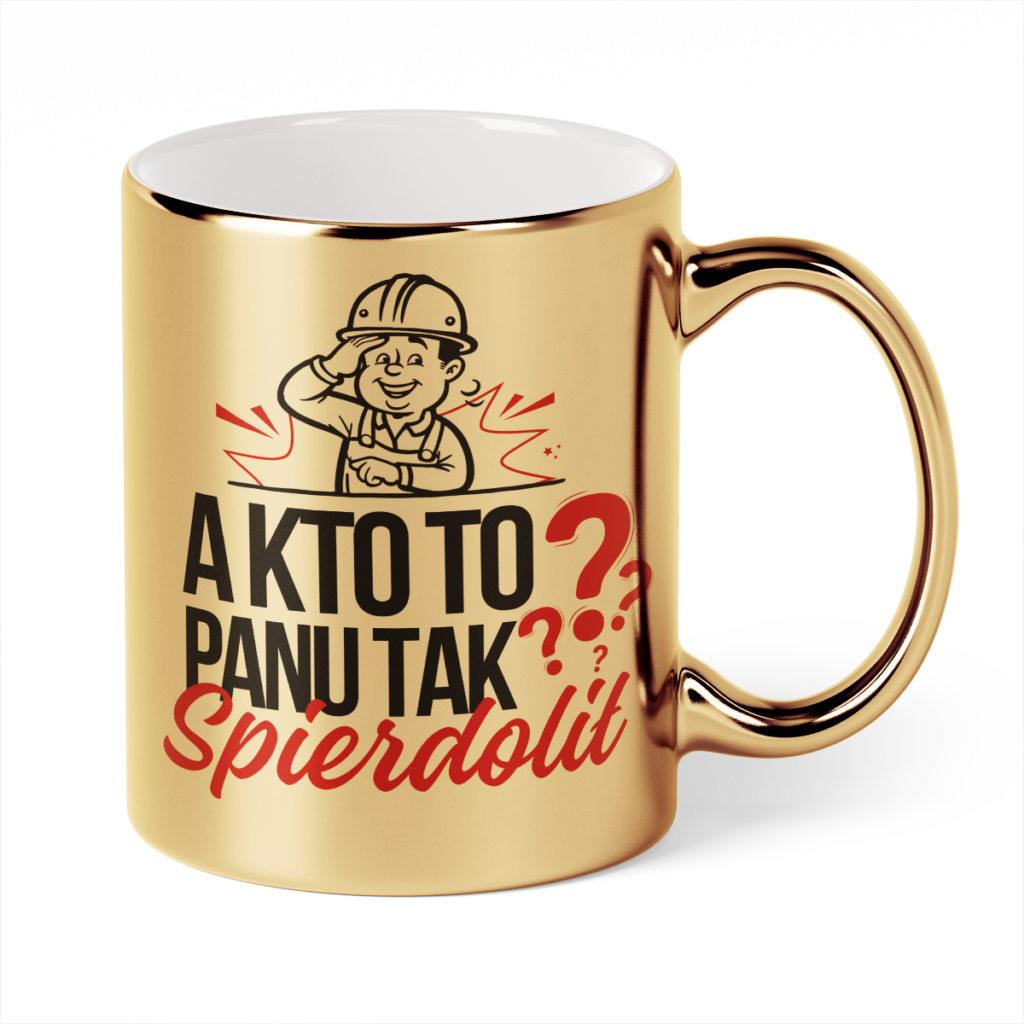 Kubek Złoty A kto to panu tak spierdolił