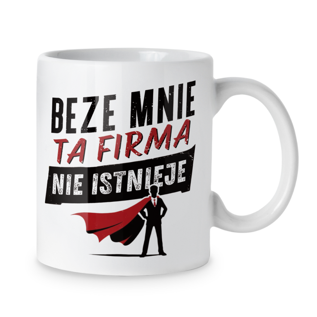 Kubek Beze mnie ta firma nie istnieje