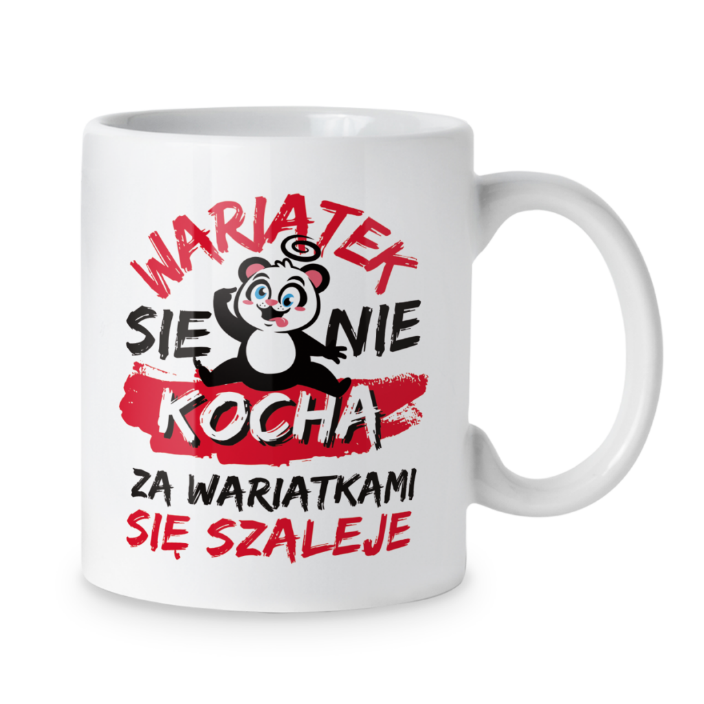 Kubek Wariatek się nie kocha za wariatkami się szaleje