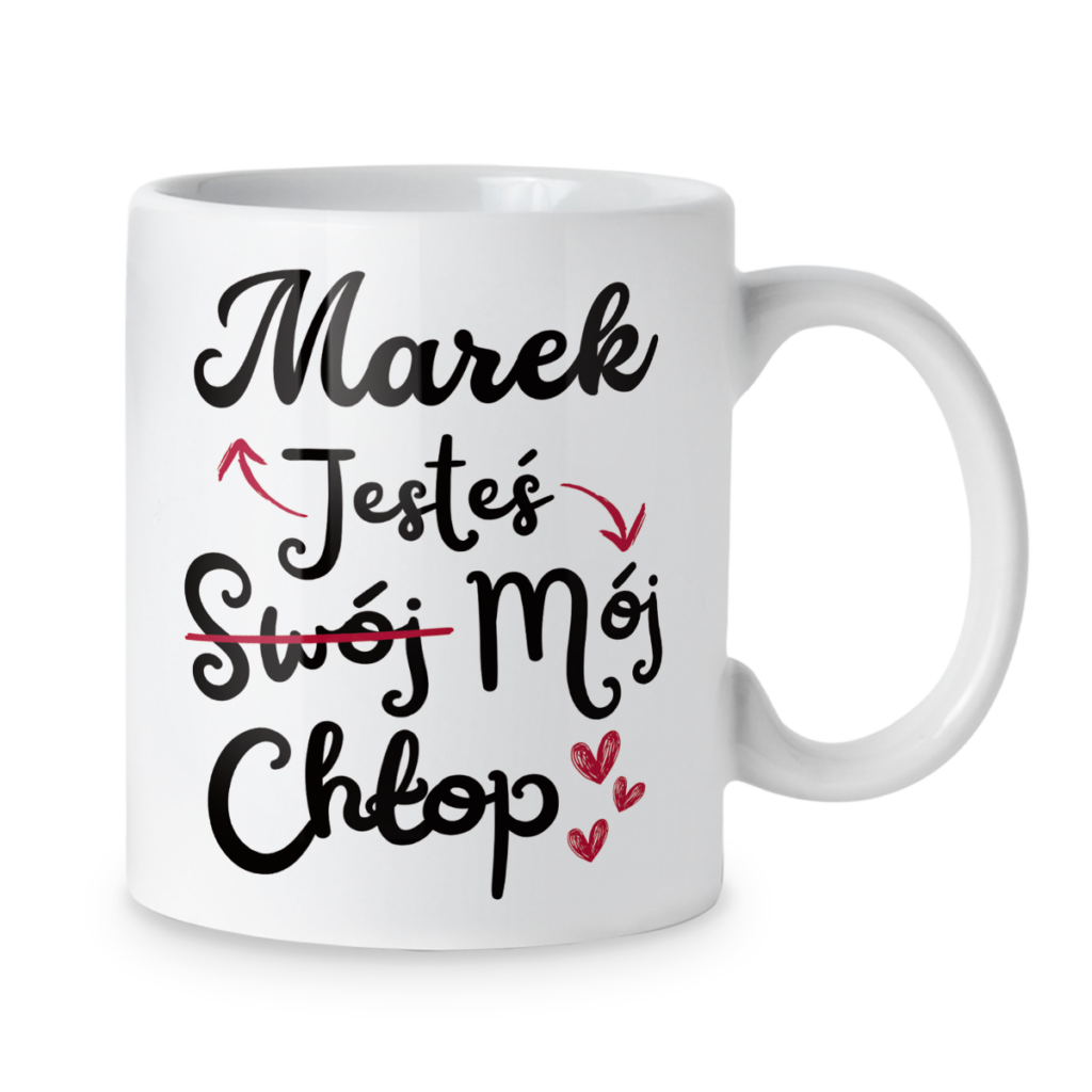 Kubek Jesteś Swój Mój Chłop + imię