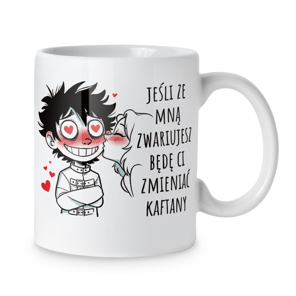 Kubek Jeśli ze mną zwariujesz będę ci zmieniać kaftany