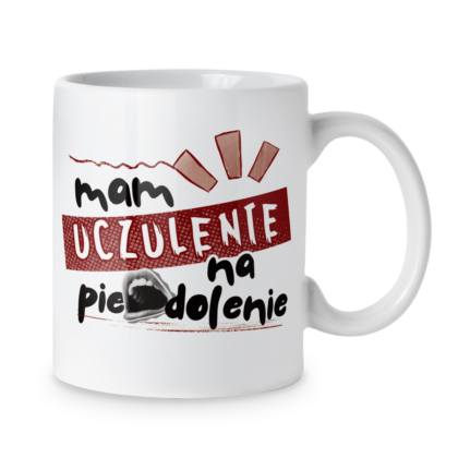 Kubek Mam uczulenie na pie*dolenie