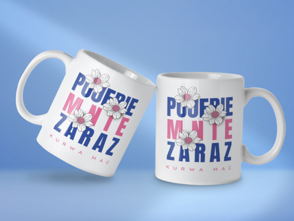 Kubek Pojebie mnie zaraz kurwa mać - obrazek 2