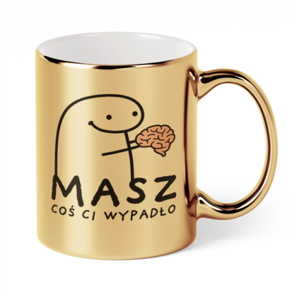 Kubek Złoty Masz coś ci wypadło